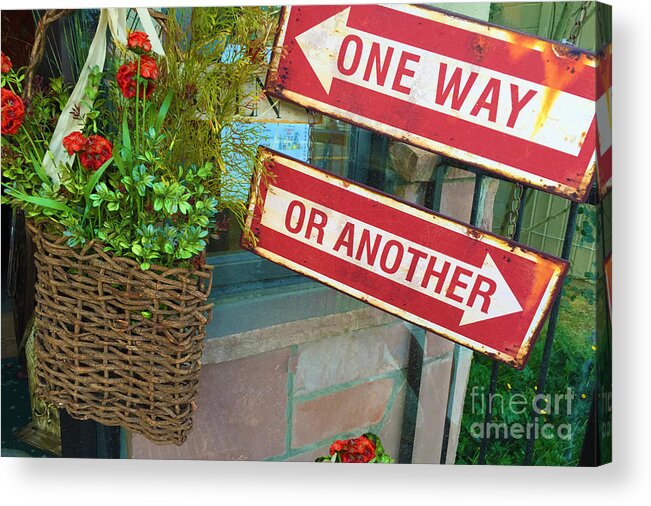 Sign Acrylic Print featuring the photograph Your Choice by Beth Saffer