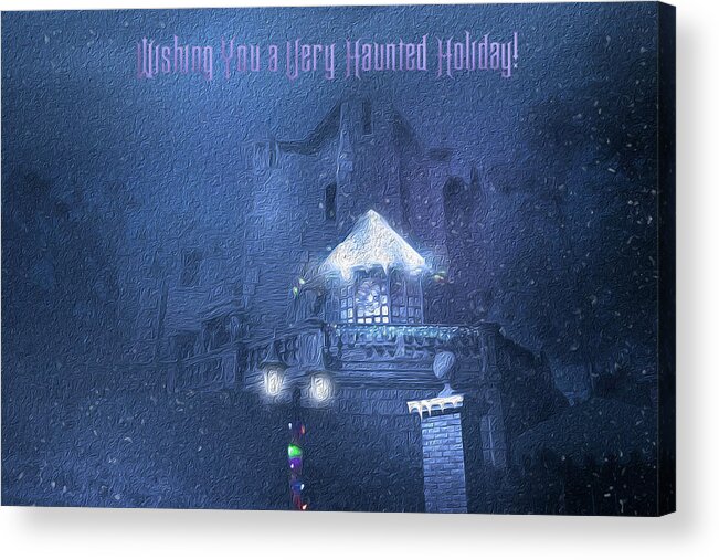 Haunted Mansion Acrylic Print featuring the photograph A Haunted Mansion Holiday Greeting by Mark Andrew Thomas