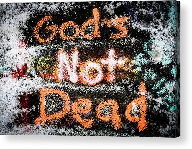 Graffiti Acrylic Print featuring the photograph God is Not Dead by William Dickman