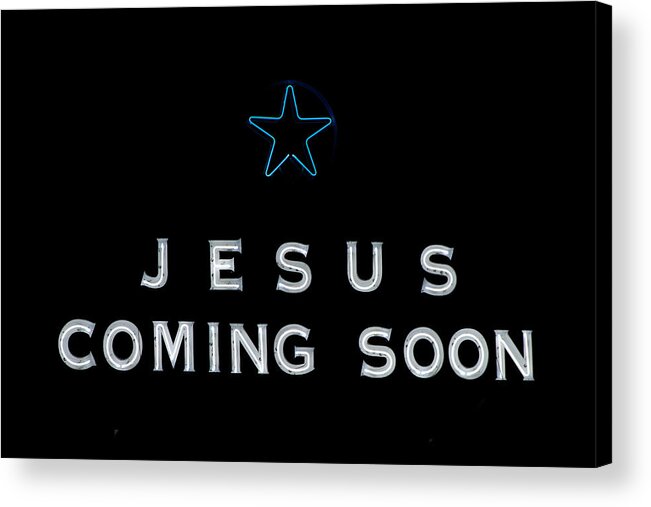 They Even Brought A Neon Sign Acrylic Print featuring the photograph They Even Brought A Neon Sign -- Jesus Coming Soon Sign in Lahaina, Maui, Hawaii by Darin Volpe