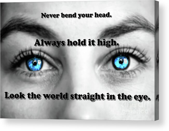 Affinity Photo Acrylic Print featuring the photograph Look the world in the eye by Pics By Tony