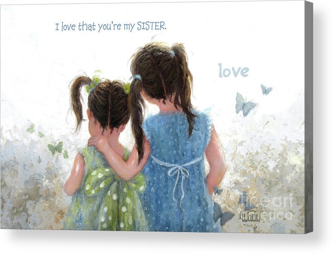 Two Sisters Acrylic Print featuring the painting Sister Love and Words brunettes by Vickie Wade
