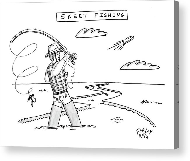 Skeet Fishing Acrylic Print featuring the drawing New Yorker March 10th, 2008 by Farley Katz