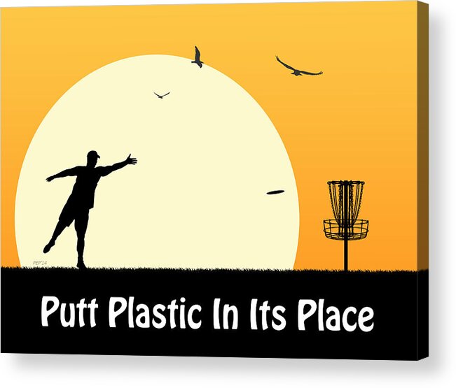 Disc Golf Acrylic Print featuring the digital art Putt Plastic In Its Place #5 by Phil Perkins