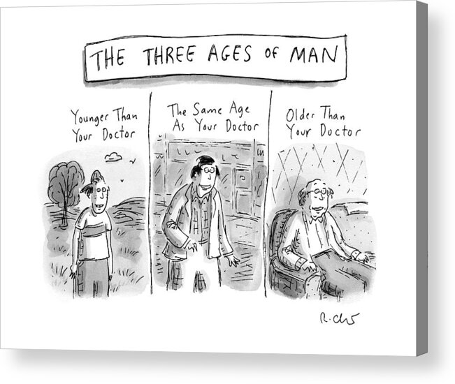 Age Acrylic Print featuring the drawing A Three Panel Images That Have Three Men: by Roz Chast