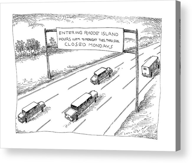 (road Sign Reads 'entering Rhode Island Acrylic Print featuring the drawing New Yorker April 1st, 1991 by John O'Brien