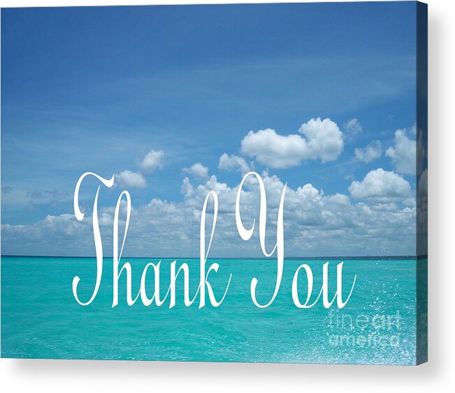 Thank You Acrylic Print featuring the photograph Perfect Turquoise Thank You by Heather Kirk