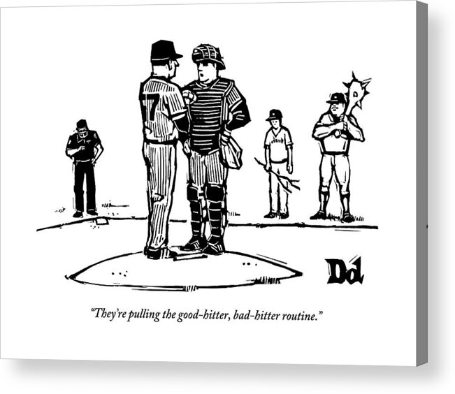 Baseball Acrylic Print featuring the drawing Pitcher And Catcher Stand On Pitcher's Mound by Drew Dernavich