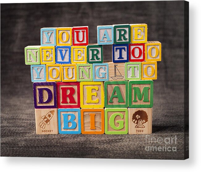 You Are Never Too Young To Dream Big Acrylic Print featuring the photograph You Are Never Too Young To Dream Big by Art Whitton
