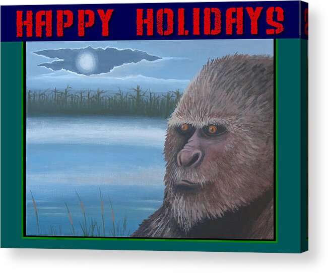 Bigfoot Acrylic Print featuring the painting Bigfoot Happy Holidays by Stuart Swartz
