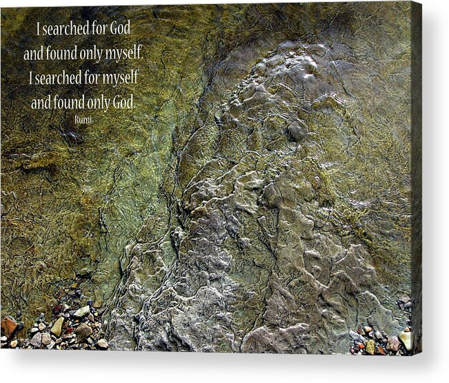 Rumi Acrylic Print featuring the photograph I Searched for God by Rhonda McDougall