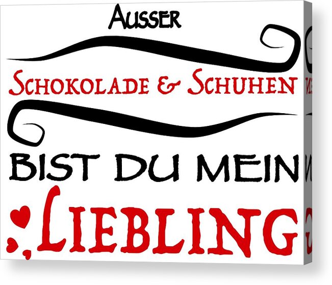 Ausser Acrylic Print featuring the painting German saying Besides Chocolate and Shoes by Patricia Piotrak