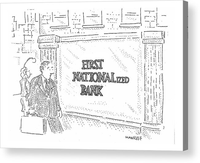 Banks Acrylic Print featuring the drawing First Nationalized Bank by Robert Mankoff