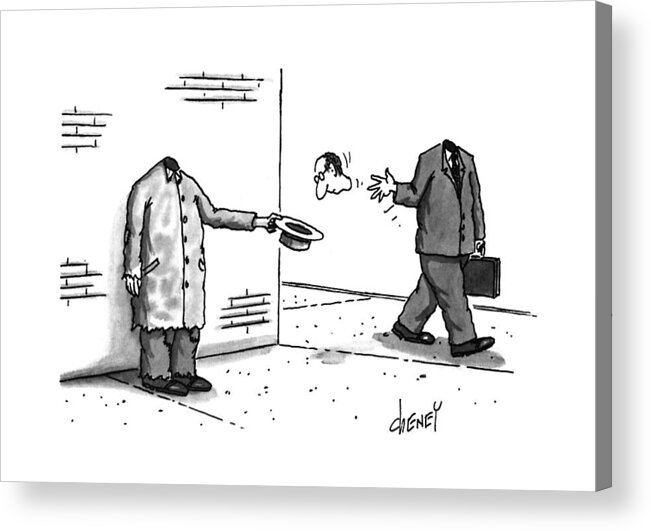 No Caption
Businessman Walks By Headless Tramp Who Is Holding Out His Hat For Donations Acrylic Print featuring the drawing New Yorker November 25th, 1996 by Tom Cheney