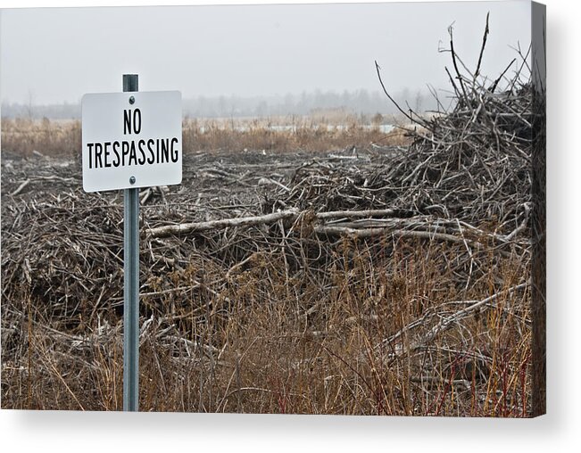 Raped Landscape Acrylic Print featuring the photograph No Tresspassing by Jacqueline Milner