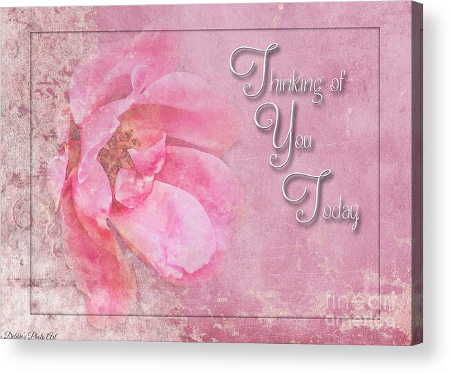 Rose Acrylic Print featuring the photograph Pink Rose Thinking of you greeting card by Debbie Portwood