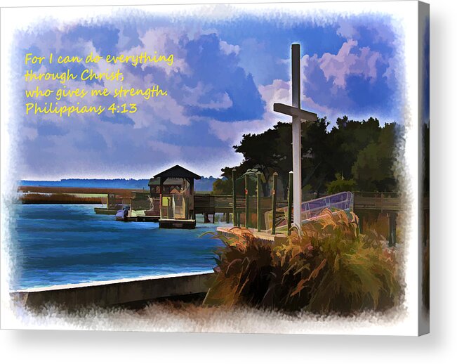 Scripture Art Acrylic Print featuring the photograph Strength Through Christ by Bill Barber