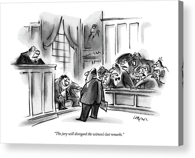 
(judge Speaks To Jury In A Courtroom.)
Law Acrylic Print featuring the drawing The Jury Will Disregard The Witness's Last by Lee Lorenz