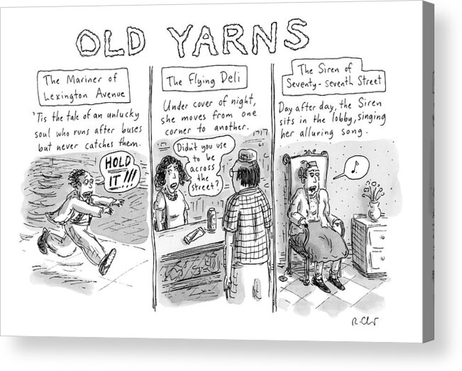 Poetry Acrylic Print featuring the drawing Title: Old Yarns by Roz Chast