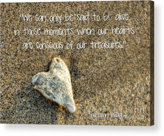 Quote Acrylic Print featuring the photograph Treasured Heart by Peggy Hughes