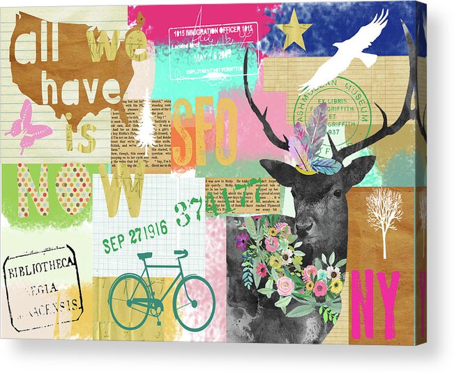 All We Have Is Now Acrylic Print featuring the mixed media All We Have Is Now by Claudia Schoen