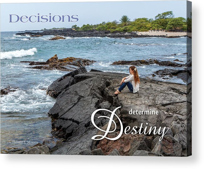Oceans Acrylic Print featuring the photograph Decisions Determine Destiny by Denise Bird