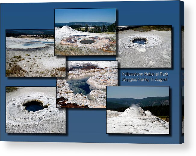 Yellowstone National Park Acrylic Print featuring the photograph Yellowstone Park Goggles Spring In August Collage by Thomas Woolworth