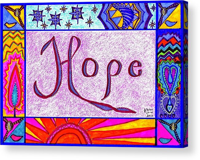 Hope Acrylic Print featuring the drawing Hope by Karen Nice-Webb