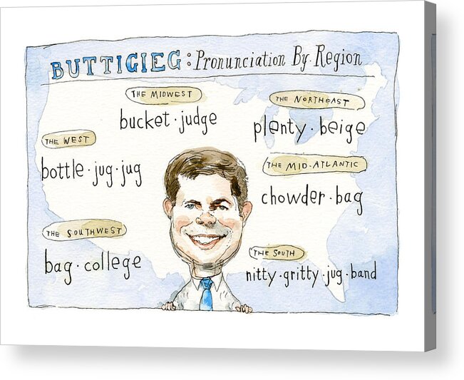 Captionless Acrylic Print featuring the painting Pronunciation By Region by Barry Blitt