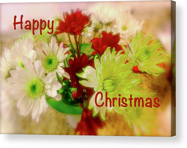 Happy Acrylic Print featuring the photograph Thank You for the Happy Christmas Bouquet by Debra Grace Addison