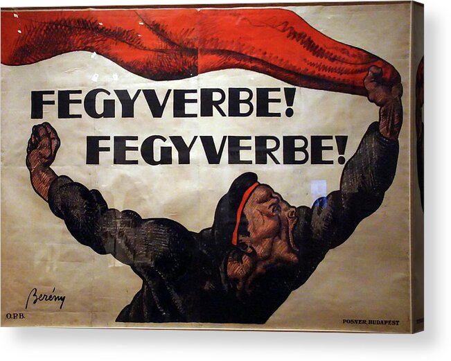 France Acrylic Print featuring the photograph To arms  Hungarian recruitment poster by Steve Estvanik