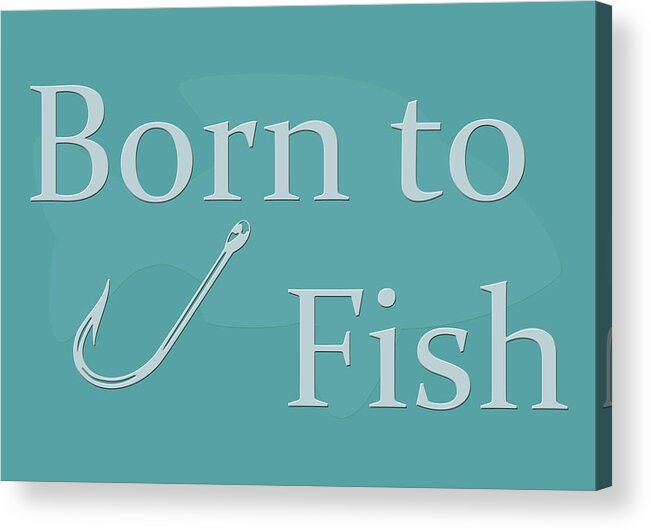 Fish Acrylic Print featuring the digital art Born to Fish in Green by Angie Tirado