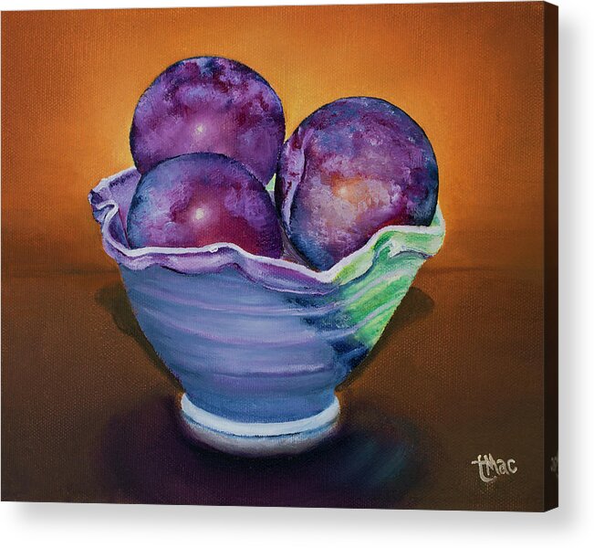 Still Life Acrylic Print featuring the painting Plum Assignment by Terry R MacDonald