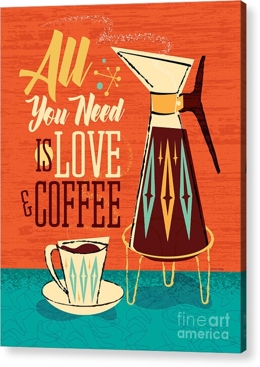 Mid Century Acrylic Print featuring the digital art All You Need Is Love and Coffee by Diane Dempsey