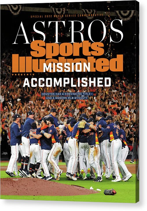 Astros Commemorative Acrylic Print featuring the photograph Houston Astros, 2022 World Series Commemorative Issue Cover by Sports Illustrated