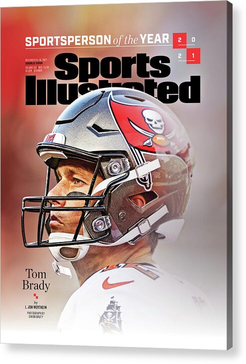 Published Acrylic Print featuring the photograph Tom Brady 2021 Sportsperson of the Year Cover by Sports Illustrated