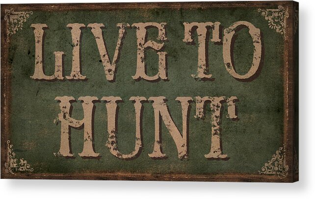 Live To Hunt Acrylic Print featuring the painting Live To Hunt by JQ Licensing
