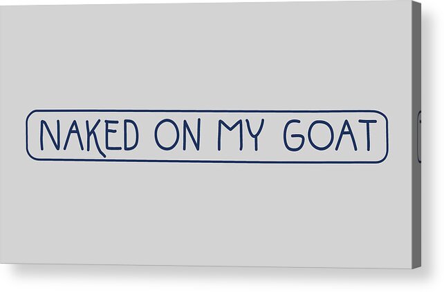 Louise Brooks Official Acrylic Print featuring the digital art Naked on My Goat #1 by Louise Brooks