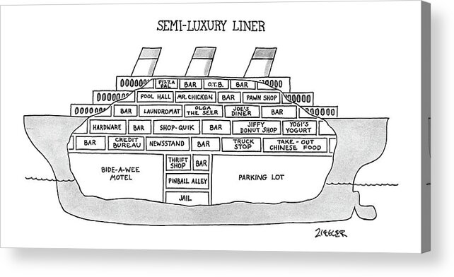 Semi-luxury Liner
(cut-away View Of Ship Shows Several Fast Food Outlets Acrylic Print featuring the drawing Semi-luxury Liner by Jack Ziegler