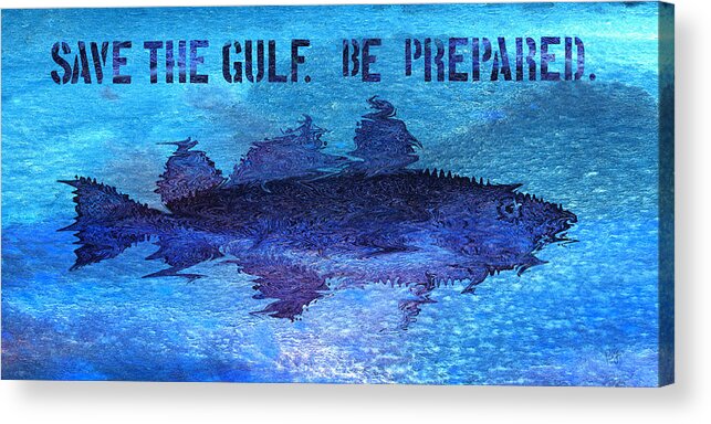 Save The Gulf Of Mexico Acrylic Print featuring the digital art Save the Gulf America by Paul Gaj
