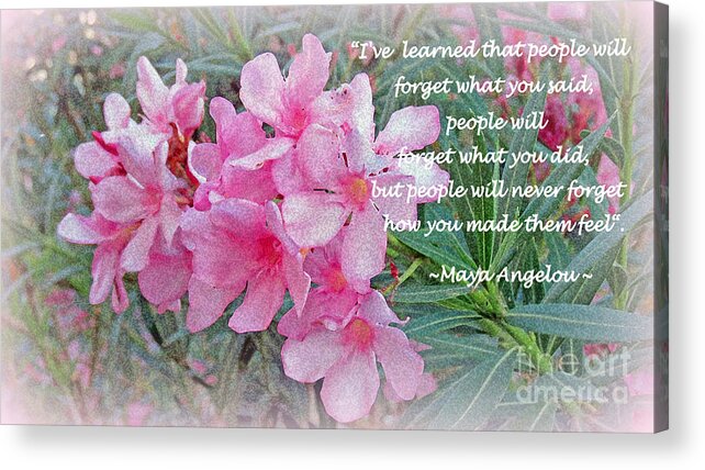 Flowers Acrylic Print featuring the photograph Flowers With Maya Angelou Verse by Kay Novy
