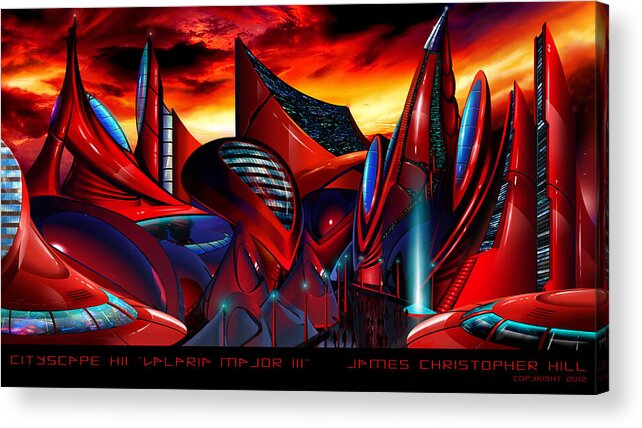 Science Fiction City Acrylic Print featuring the painting Valaria Major III by James Hill