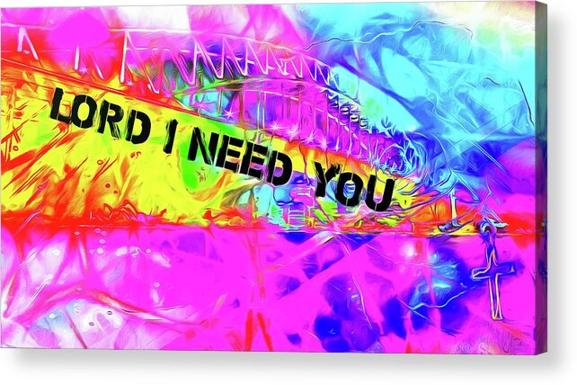 Jesus Acrylic Print featuring the digital art Lord I Need You Original by Payet Emmanuel
