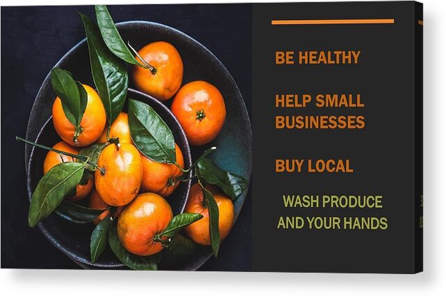 Buy Local Acrylic Print featuring the photograph Buy Local Produce by Nancy Ayanna Wyatt