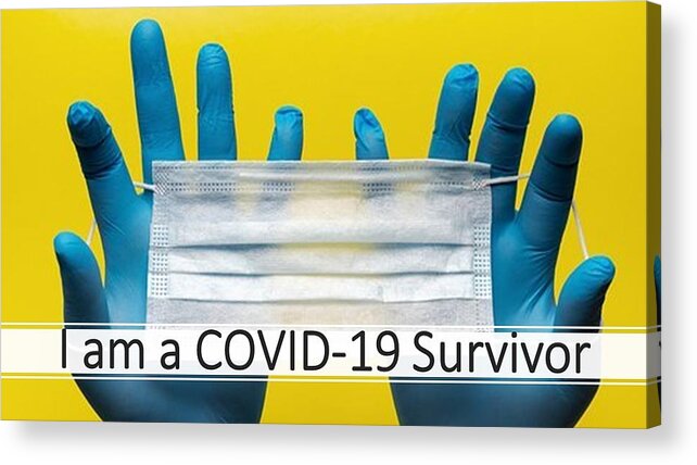 Covid-19 Acrylic Print featuring the photograph I am a COVID-19 Survivor by Nancy Ayanna Wyatt