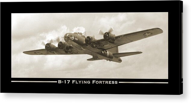 Ww2 Acrylic Print featuring the photograph B-17 Flying Fortress Show Print by Mike McGlothlen