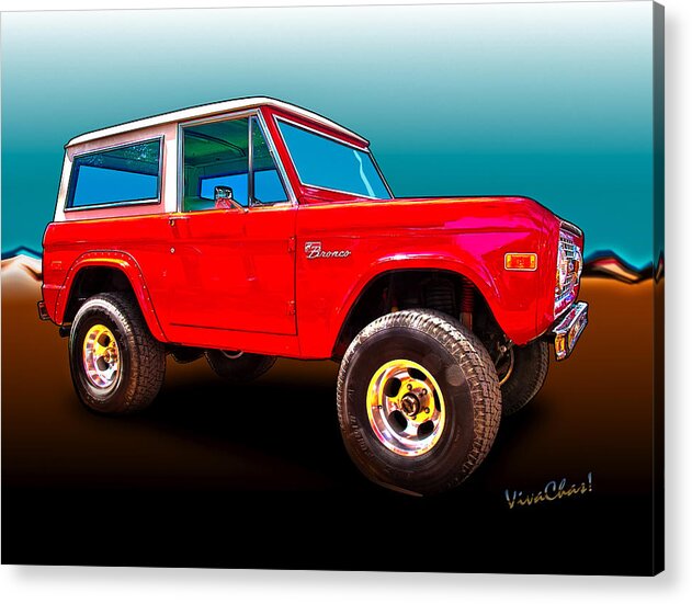 '72 Acrylic Print featuring the photograph Ford Bronco Classic from VivaChas Hot Rod Art by Chas Sinklier