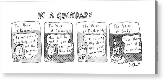 In A Quandary
(the Voices Of Reason Acrylic Print featuring the drawing New Yorker June 20th, 1983 by Roz Chast