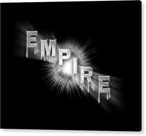 Empire Acrylic Print featuring the digital art Empire - The Rule Of Power by Rolando Burbon