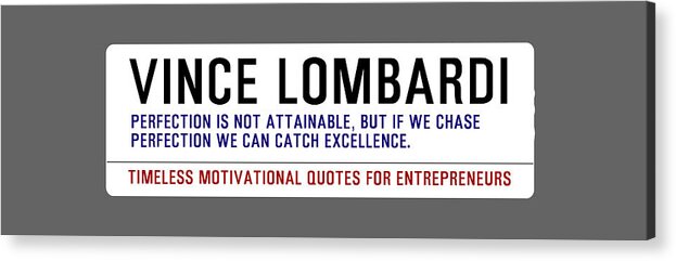 Oil On Canvas Acrylic Print featuring the digital art Timeless Motivational Quotes for Entrepreneurs - Vince Lombardi #1 by Celestial Images